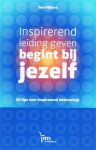T. Rijkers - Inspirerend leiding geven begint bij jezelf 18 tips voor inspirerend leiderschap