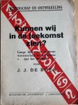Boer, J.J. de - KUNNEN WIJ IN DE TOEKOMST ZIEN? Langs lijnen van moderne wetenschap in harmonie met het oneindige. Een populair wetenschappelijke verhandeling gebaseerd op de laatste Onderzoekingen der Moderne Wetenschap
