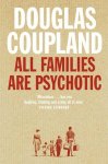 Douglas Coupland 38517 - All families are psychotic