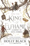 Holly Black - (1) How The King Of Elfhame Learned To Hate Stories (The Folk Of The Air Series)