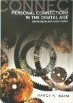 Baym, Nancy K. - Personal Connections in the Digital Age Digital Media and Society Series