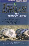 Cooper, Anne; Maxwell, Elsie A. - Ishmael my Brother. A Christian Introduction to Islam