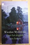 Mysliwski, Wieslaw - Over het doppen van bonen