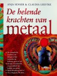 Senser, Anja/Liedtke, Claudia - De helende krachten van metaal Senser, Anja/Liedtke, Claudia - De helende krachten van metaal