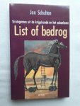 Schulten, Jan - List of bedrog / strategemen uit de krijgskunde en het zakenleven Schulten, Jan - List of bedrog / strategemen uit de krijgskunde en het zakenleven