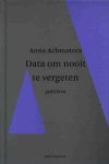 A. Achmatova - Data Om Nooit Te Vergeten