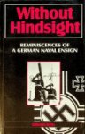 Both, G - Without Hindsight Reminscenses of a German Naval Ensign