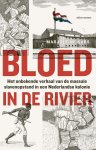 Marjoleine Kars 200632 - Bloed in de rivier het onbekende verhaal van de massale slavenopstand in een Nederlandse kolonie