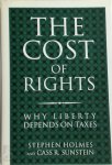 Stephen Holmes 181614,  Cass R. Sunstein ,  Robert Walmsley University Professor Cass R Sunstein - The Cost of Rights
