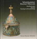 BOETZKES, MAFRED (herausgegeben von) unt Mitwirkung von EPE, ELISABETH und NGUY, DIANA - Schatzkammer  Roemer-Museum. Kostbarkeiten aus der Kunstgewerbesammlung