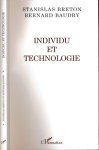 Breton, Stanislas & Bernard Baudry. - Individu et technologie.