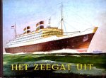  - ZEEVAART:  Het Zeegat Uit - uitg. A. Hooimeijer & Zonen N.V. Banket- en beschuitfabrieken, Barendrecht  - 1e druk - met alle plaatjes