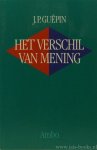 GUÉPIN, J.P. - Het verschil van mening. Deel I. Monopolisering van waarheden en waarden. Deel II. De bezonnenheid. 2 delen in één band.