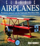 Harold Rabinowitz - Classic Airplanes Pioneering Aircraft and the Visionaries Who Built Them