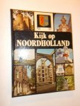 BOUWS, TOM (RED.), - Kijk op Noord-Holland.