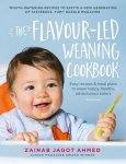 Zainab Jagot Ahmed - The Flavourled Weaning Cookbook