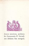 CAVAFY, Constantin - Jours anciens. Poèmes traduits par Bruno Roy. Frontispice de Y. Tsarouchis. Aux éditions fata morgana.