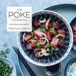 Martha Cheng 187472 - The Poke Cookbook The Freshest Way to Eat Fish