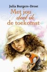 J. Burgers-Drost - Met jou deel ik de toekomst