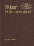 Terpstra, Pieter - 50 Jaar Wieringermeer, 199 pag. kunstleren hardcover, zeer goede staat