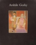 GORKY, ARSHILE. - Arshile Gorky 1904 - 1948.