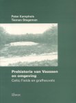 Kamphuis, Peter / Stegeman, Tiemen - Prehistorie van Vaassen en omgeving (Celtic Fields en grafheuvels)