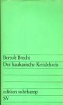 Brecht, Bertolt - DER KAUKASISCHE KREIDEKREIS