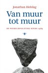 Jonathan Holslag - (1) Van Muur Tot Muur