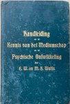 Wallis, E.W en M.H. - HANDLEIDING TOT DE KENNIS VAN HET MEDIUMSCHAP EN TOT PSYCHISCHE ONTWIKKELING. Deel ll: Hoe het mediumschap ontwikkeld wordt.