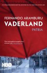 Fernando Aramburu 162866 - Vaderland De spraakmakende bestseller over de ETA, nu verfilmd door HBO | Patria