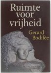 Gerard Bodifee - Ruimte voor vrijheid - De onvoltooide natuur en het menselijke initiatief