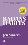 Jen Sincero - Badass habits Adviezen om je voornemens om te zetten in goede gewoontes