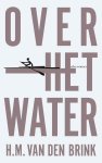 H.M. van den Brink - Over Het Water