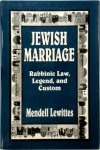 Mendell Lewittes - Jewish Marriage Rabbinic Law, Legend, and Custom Mendell Lewittes - Jewish Marriage Rabbinic Law, Legend, and Custom