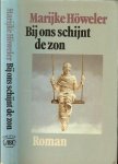 Howeler, Marijke  .. Omslag ontwerp Nico Richter - Bij ons schijnt de zon
