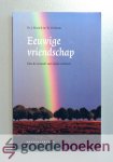 Hoek & dr. W. Verboom, Dr. J. - Eeuwige vriendschap --- Om de waarde van Gods verbond