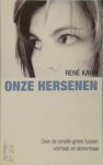 René Kahn - Onze hersenen Over de smalle grens tussen normaal en abnormaal