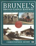 Awdry, Christopher - Brunels Broad Gauge Railway. Commemorating the Centenary of the GWRs Gauge Conversion Awdry, Christopher - Brunels Broad Gauge Railway. Commemorating the Centenary of the GWRs Gauge Conversion