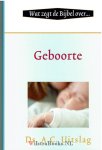 Uitslag, Ds. A.C. - Geboorte         (uit de serie 'Wat zegt de Bijbel over....')