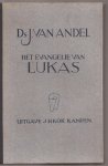 Andel, J. van - Het evangelie naar de beschrijving van Lukas aan de gemeente toegelicht. Met een kort levensbericht door Ds. C. Lindeboom