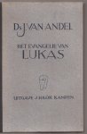 Andel, J. van - Het evangelie naar de beschrijving van Lukas aan de gemeente toegelicht. Met een kort levensbericht door Ds. C. Lindeboom