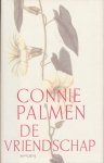 Palmen, Connie - De vriendschap. Gesigneerd door de auteur