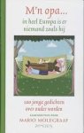 Molegraaf, Mario - M'n opa, in heel Europa is er niemand zoals hij / honderd jonge gedichten over ouder worden