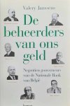 JANSSENS Valery - De beheerders van ons geld. Negentien gouverneurs van de Nationale Bank van België