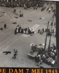 BOOL, Flip en HEKKING, Veronica - De Dam 7 mei 1945. Foto's en documenten