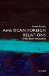 Andrew (professor Of American History Preston - (1) American Foreign Relations: A Very Short Introduction