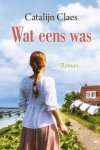 Catalijn Claes - Wat eens was