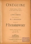 Tschaikowski, P.I.: - Onéguine [Eugen Onegin]. Drame lyrique intime d`après A. Pouchkine par M.C.Delines. Partition chant et piano