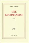 Muriel Barbery 56409 - Une gourmandise