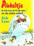 Laan, Dick - Pinkeltje op zoek naar de vurige ogen en de auto-raket
